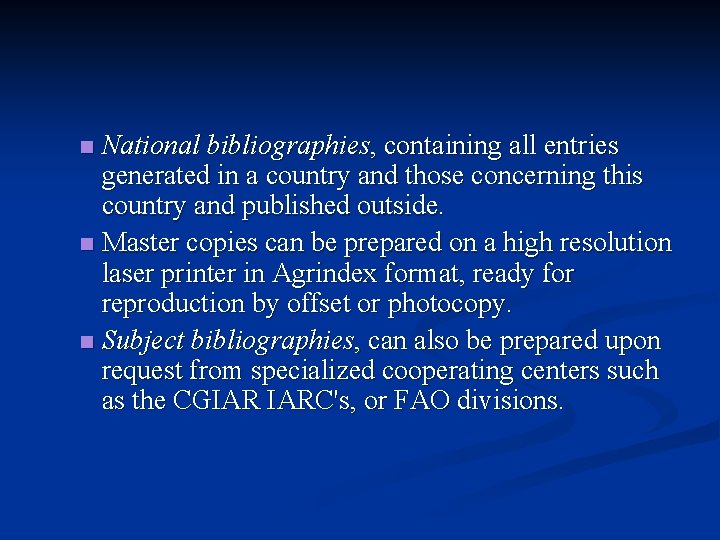 National bibliographies, containing all entries generated in a country and those concerning this country