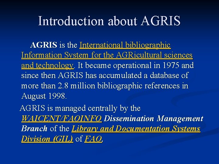 Introduction about AGRIS is the International bibliographic Information System for the AGRicultural sciences and