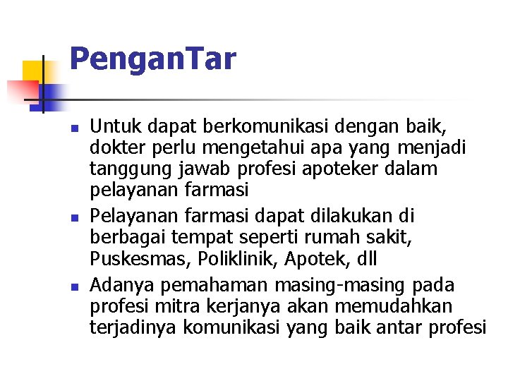 Pengan. Tar n n n Untuk dapat berkomunikasi dengan baik, dokter perlu mengetahui apa