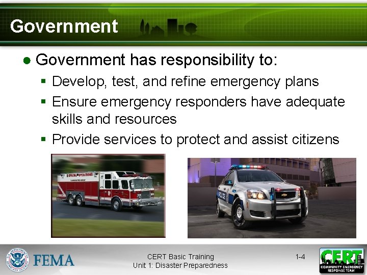 Government ● Government has responsibility to: § Develop, test, and refine emergency plans §