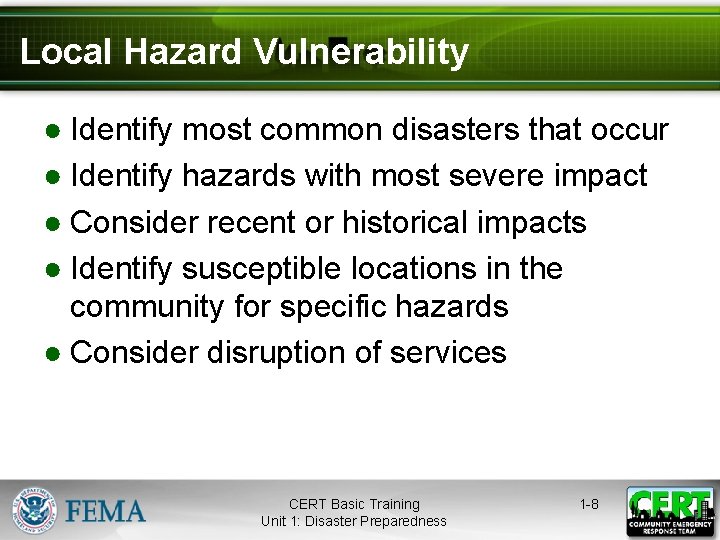 Local Hazard Vulnerability ● Identify most common disasters that occur ● Identify hazards with
