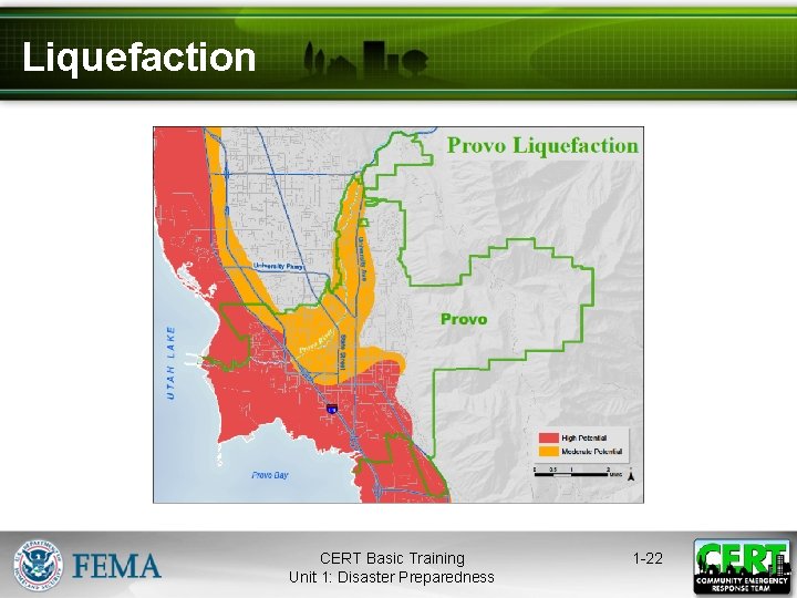 Liquefaction CERT Basic Training Unit 1: Disaster Preparedness 1 -22 