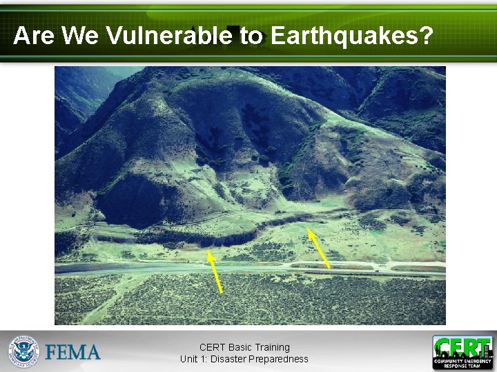 Are We Vulnerable to Earthquakes? CERT Basic Training Unit 1: Disaster Preparedness 