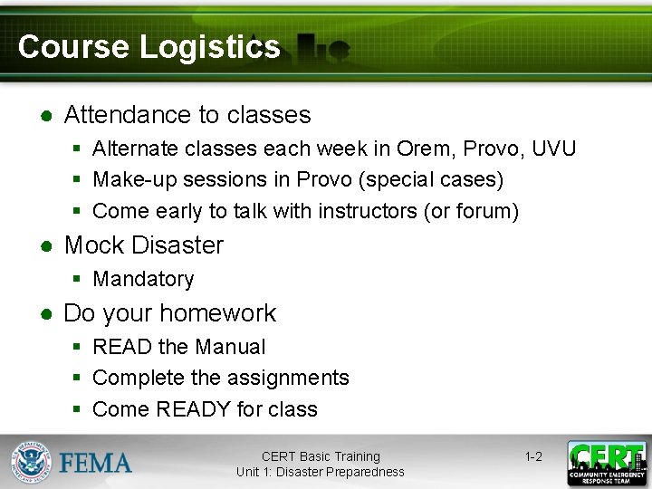 Course Logistics ● Attendance to classes § Alternate classes each week in Orem, Provo,