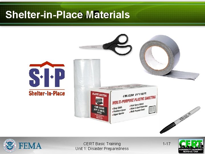 Shelter-in-Place Materials CERT Basic Training Unit 1: Disaster Preparedness 1 -17 