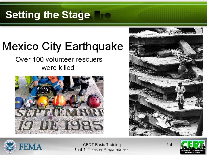 Setting the Stage Mexico City Earthquake Over 100 volunteer rescuers were killed. CERT Basic