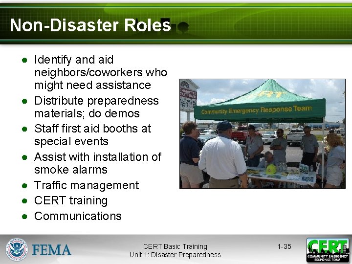 Non-Disaster Roles ● Identify and aid neighbors/coworkers who might need assistance ● Distribute preparedness