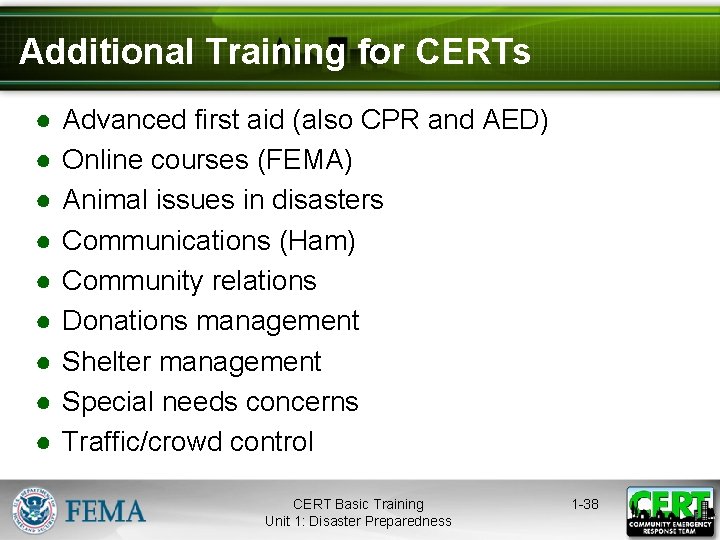 Additional Training for CERTs ● ● ● ● ● Advanced first aid (also CPR