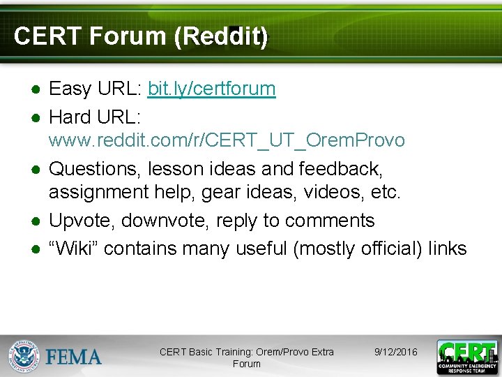 CERT Forum (Reddit) ● Easy URL: bit. ly/certforum ● Hard URL: www. reddit. com/r/CERT_UT_Orem.