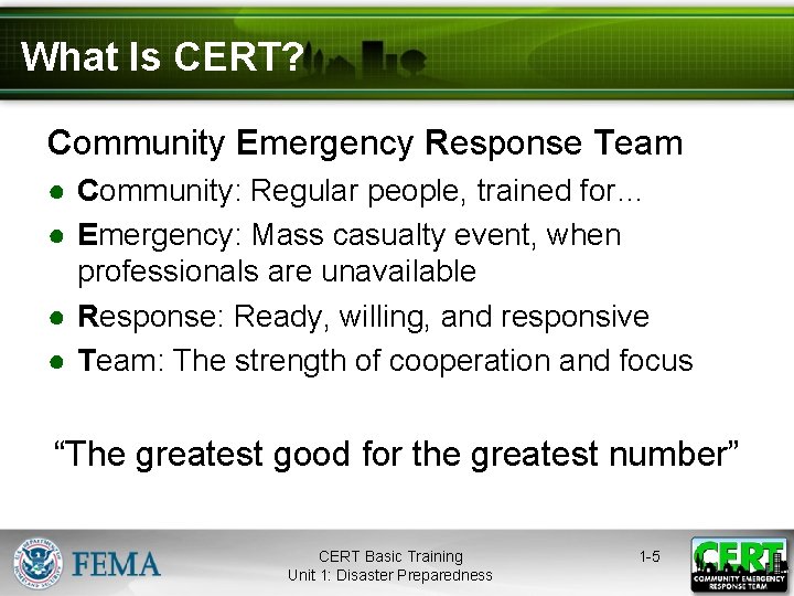 What Is CERT? Community Emergency Response Team ● Community: Regular people, trained for… ●