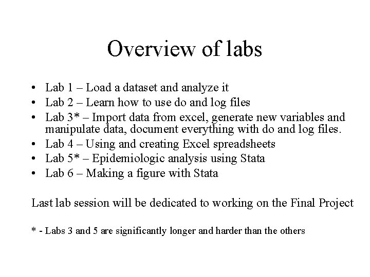 Overview of labs • Lab 1 – Load a dataset and analyze it •