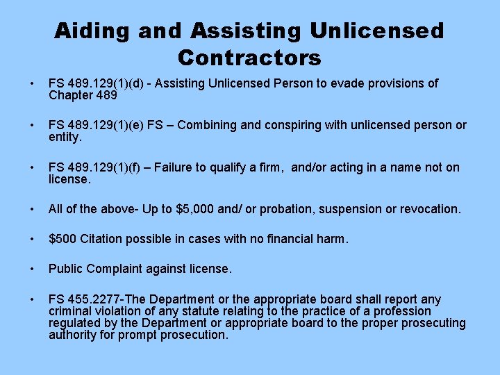 Aiding and Assisting Unlicensed Contractors • FS 489. 129(1)(d) - Assisting Unlicensed Person to
