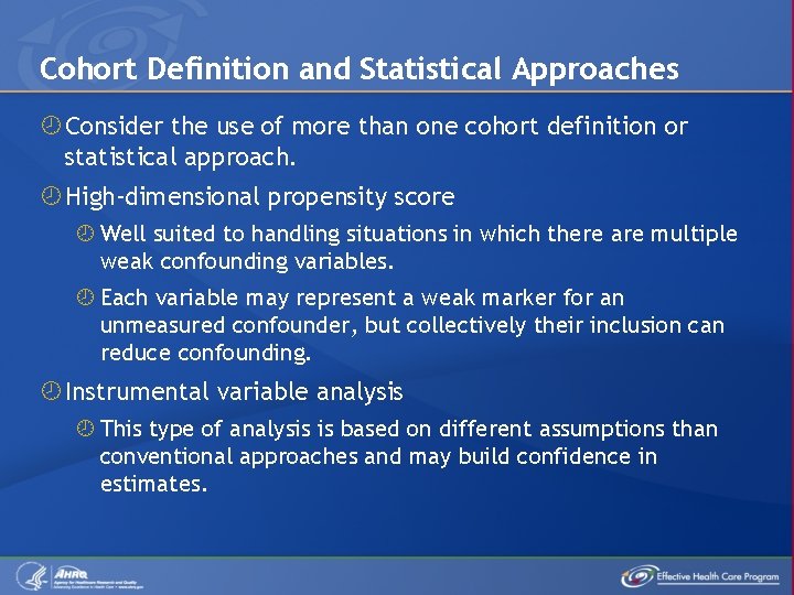 Cohort Definition and Statistical Approaches Consider the use of more than one cohort definition