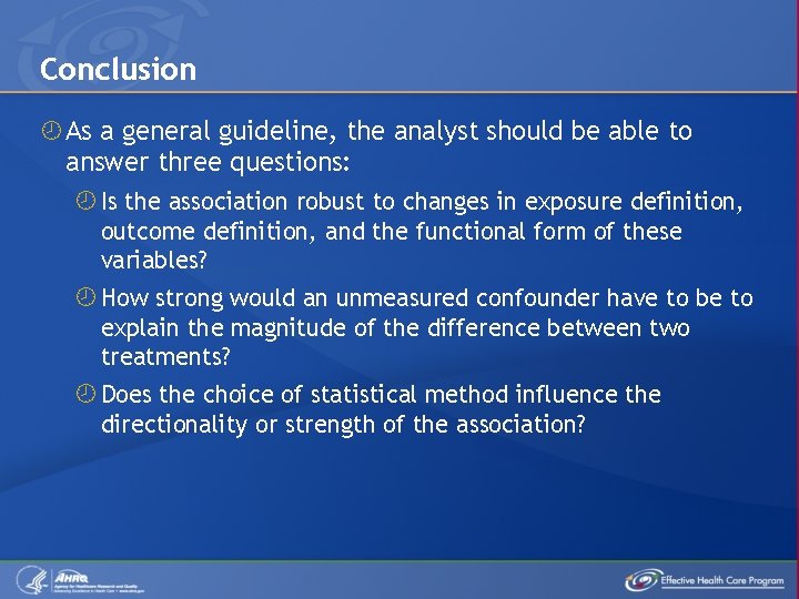 Conclusion As a general guideline, the analyst should be able to answer three questions: