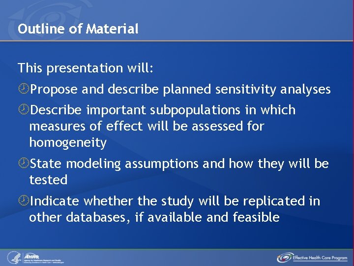 Outline of Material This presentation will: Propose and describe planned sensitivity analyses Describe important