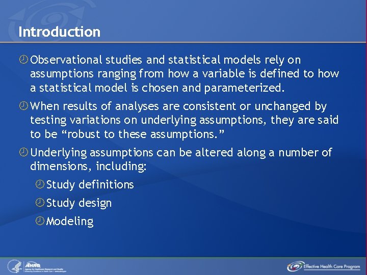 Introduction Observational studies and statistical models rely on assumptions ranging from how a variable