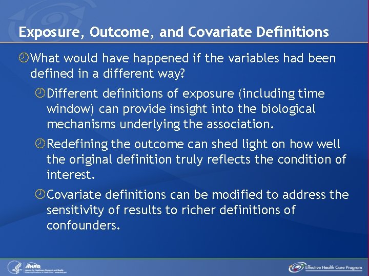 Exposure, Outcome, and Covariate Definitions What would have happened if the variables had been