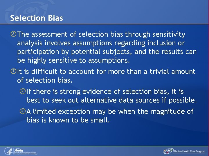 Selection Bias The assessment of selection bias through sensitivity analysis involves assumptions regarding inclusion