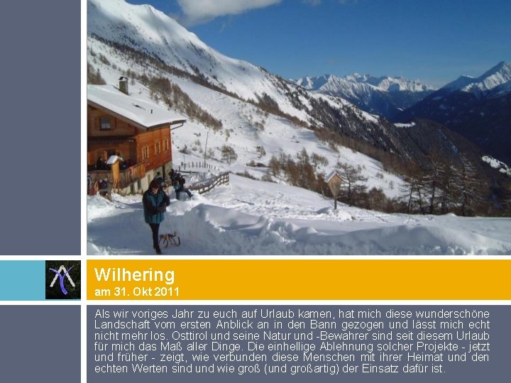Wilhering am 31. Okt 2011 Als wir voriges Jahr zu euch auf Urlaub kamen,