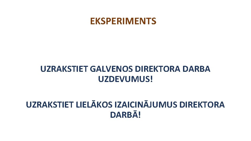 EKSPERIMENTS UZRAKSTIET GALVENOS DIREKTORA DARBA UZDEVUMUS! UZRAKSTIET LIELĀKOS IZAICINĀJUMUS DIREKTORA DARBĀ! 