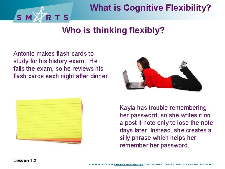 What is Cognitive Flexibility? Who is thinking flexibly? Antonio makes flash cards to study What is Cognitive Flexibility? Who is thinking flexibly? Antonio makes flash cards to study