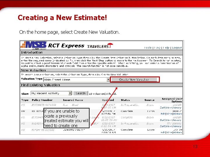 Creating a New Estimate! On the home page, select Create New Valuation. If you