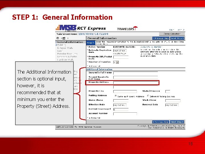 STEP 1: General Information The Additional Information section is optional input, however, it is
