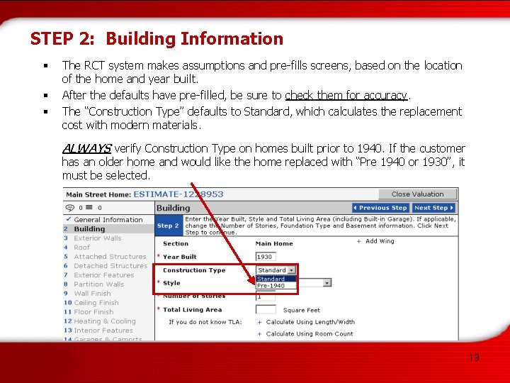 STEP 2: Building Information § § § The RCT system makes assumptions and pre-fills