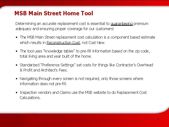 MSB Main Street Home Tool Determining an accurate replacement cost is essential to guaranteeing