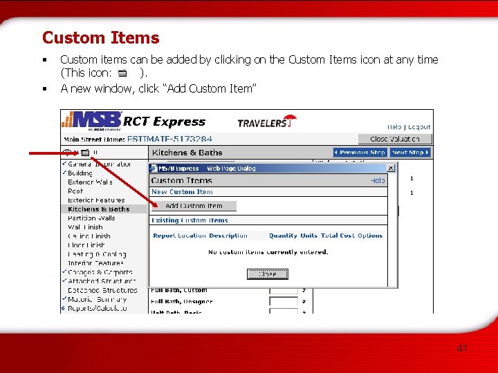 Custom Items § § Custom items can be added by clicking on the Custom