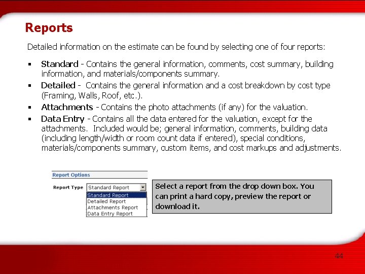 Reports Detailed information on the estimate can be found by selecting one of four