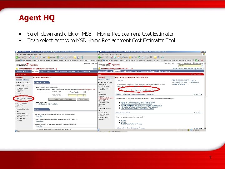 Agent HQ § § Scroll down and click on MSB – Home Replacement Cost