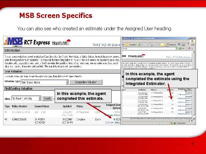 MSB Screen Specifics You can also see who created an estimate under the Assigned