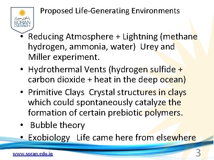 Proposed Life-Generating Environments • Reducing Atmosphere + Lightning (methane hydrogen, ammonia, water) Urey and
