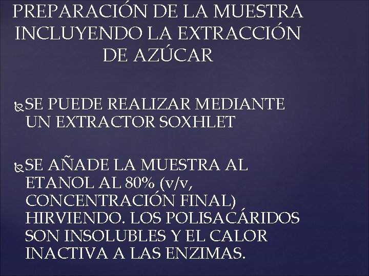 PREPARACIÓN DE LA MUESTRA INCLUYENDO LA EXTRACCIÓN DE AZÚCAR SE PUEDE REALIZAR MEDIANTE UN