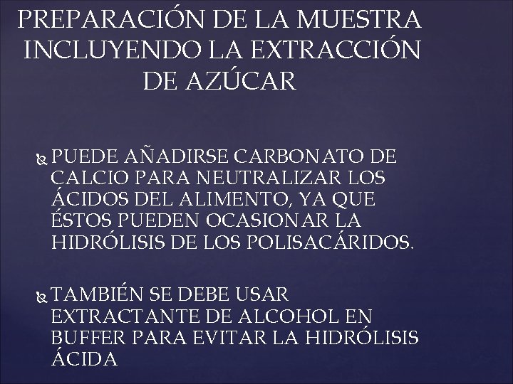 PREPARACIÓN DE LA MUESTRA INCLUYENDO LA EXTRACCIÓN DE AZÚCAR PUEDE AÑADIRSE CARBONATO DE CALCIO