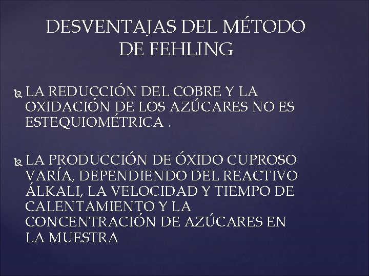 DESVENTAJAS DEL MÉTODO DE FEHLING LA REDUCCIÓN DEL COBRE Y LA OXIDACIÓN DE LOS