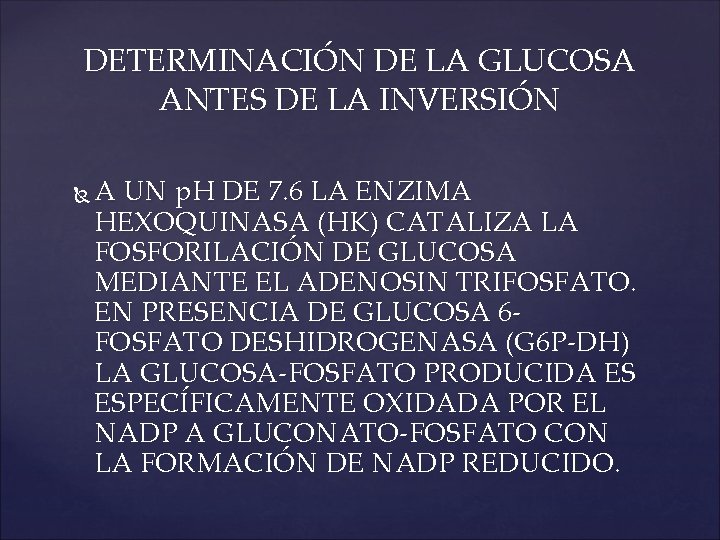 DETERMINACIÓN DE LA GLUCOSA ANTES DE LA INVERSIÓN A UN p. H DE 7.