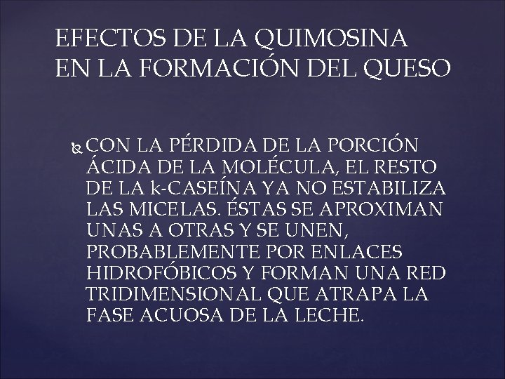 EFECTOS DE LA QUIMOSINA EN LA FORMACIÓN DEL QUESO CON LA PÉRDIDA DE LA