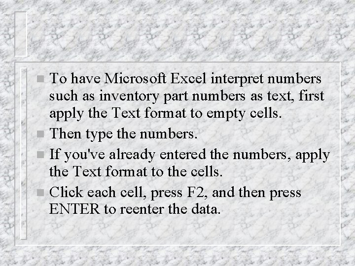 To have Microsoft Excel interpret numbers such as inventory part numbers as text, first