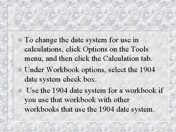 To change the date system for use in calculations, click Options on the Tools