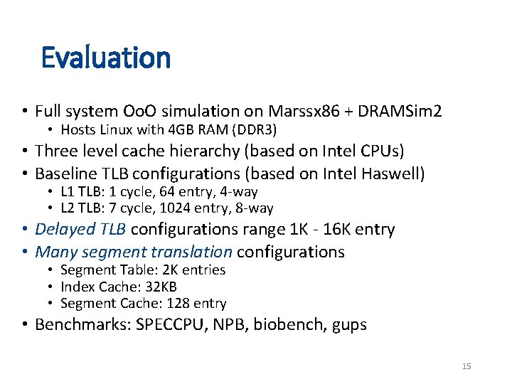 Evaluation • Full system Oo. O simulation on Marssx 86 + DRAMSim 2 •