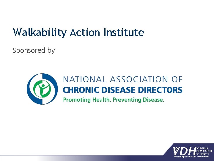 Walkability Action Institute Sponsored by 