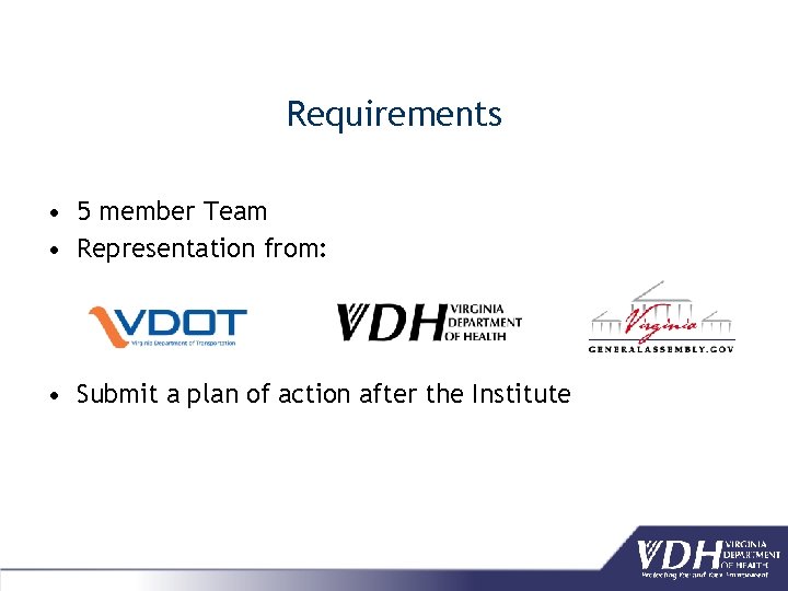 Requirements • 5 member Team • Representation from: • Submit a plan of action