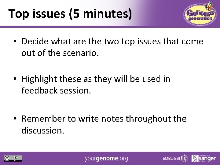 Top issues (5 minutes) • Decide what are the two top issues that come