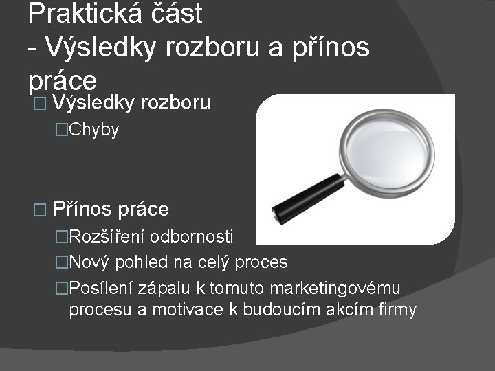 Praktická část - Výsledky rozboru a přínos práce � Výsledky rozboru �Chyby � Přínos