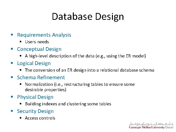 Database Design § Requirements Analysis § Users needs § Conceptual Design § A high-level