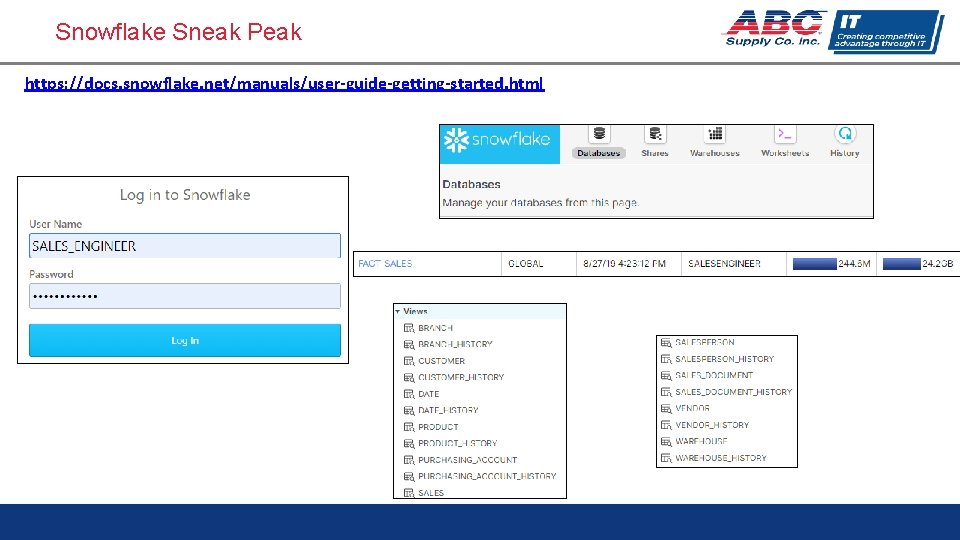 Snowflake Sneak Peak https: //docs. snowflake. net/manuals/user-guide-getting-started. html 