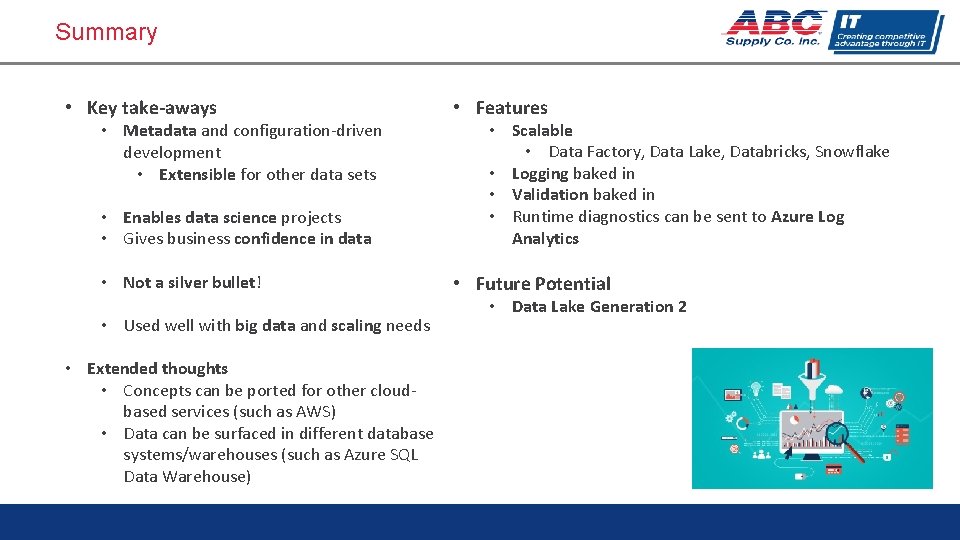 Summary • Key take-aways • Metadata and configuration-driven development • Extensible for other data