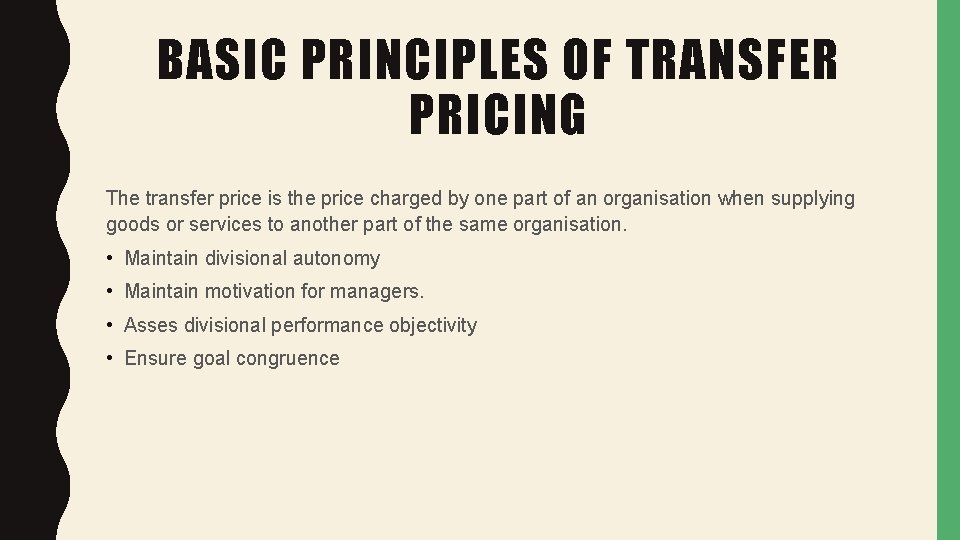 BASIC PRINCIPLES OF TRANSFER PRICING The transfer price is the price charged by one